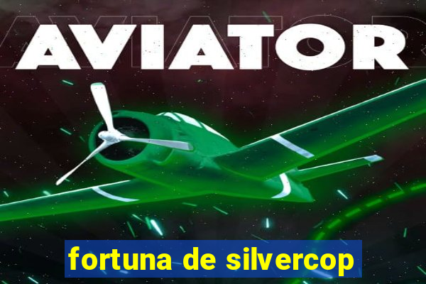 fortuna de silvercop